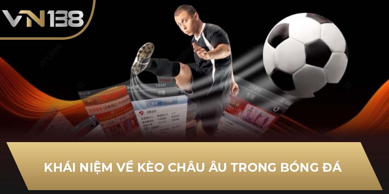 Khái niệm về kèo châu Âu trong bóng đá