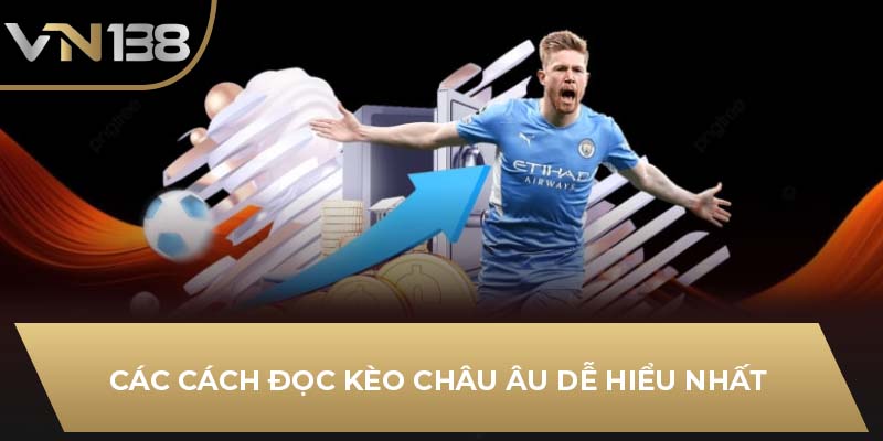 Các cách đọc kèo châu Âu dễ hiểu nhất